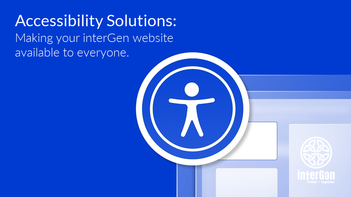 A blue graphic featuring the text "Accessibility Solutions: Making your interGen website available to everyone," alongside an accessibility icon.